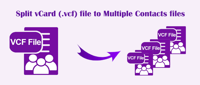 How to Split vCard (.vcf) file to Multiple Contacts files? – Trouble Free